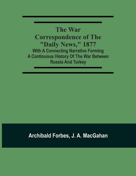 Produktbild: The War Correspondence Of The "Daily News," 1877