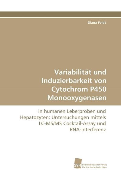 Produktbild: Variabilit&auml;t und Induzierbarkeit von Cytochrom P450 Monooxygenasen