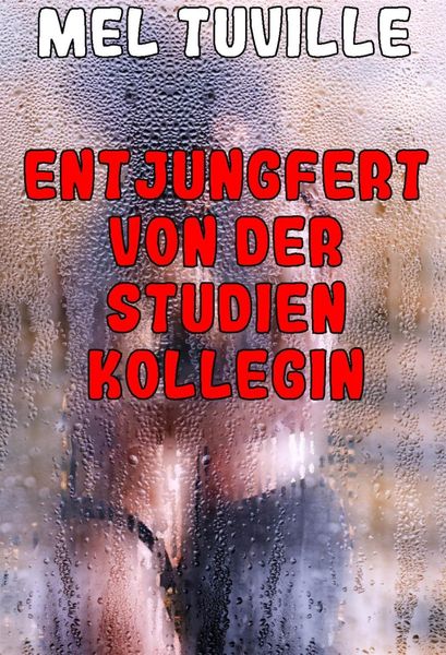 Produktbild: Entjungfert von der Studienkollegin