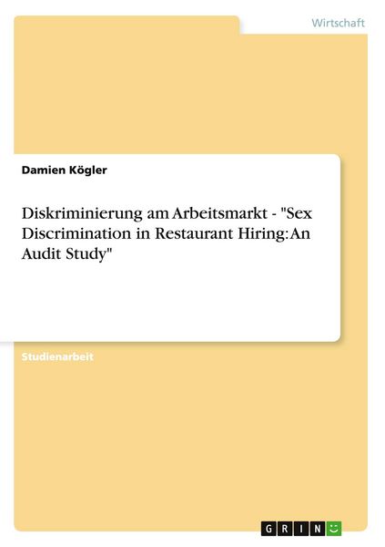 Produktbild: Diskriminierung am Arbeitsmarkt - "Sex Discrimination in Restaurant Hiring: An Audit Study"