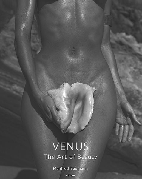 VENUS – The Art of Beauty, Gebundene Ausgabe von Manfred Baumann, Novum Verlag, 978-3-99146-407-5
