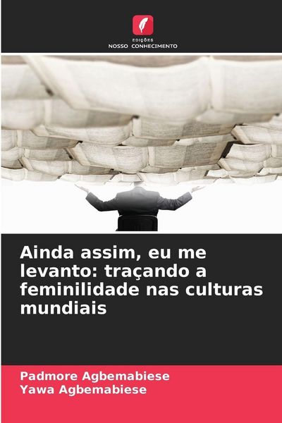 Produktbild: Ainda assim, eu me levanto: tra&ccedil;ando a feminilidade nas culturas mundiais