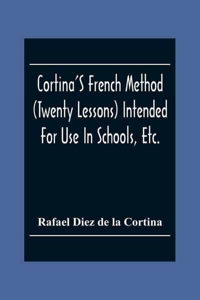 Produktbild: Cortina'S French Method (Twenty Lessons) Intended For Use In Schools, Etc.