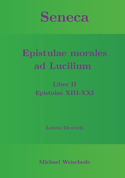 Produktbild: Seneca - Epistulae morales ad Lucilium - Liber II Epistulae XIII-XXI