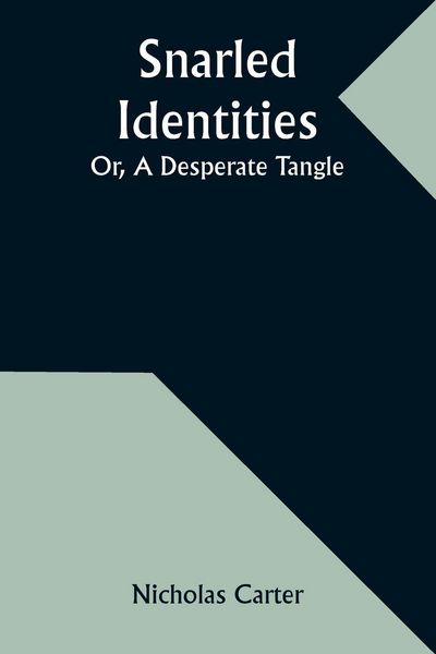Produktbild: Snarled Identities; Or, A Desperate Tangle