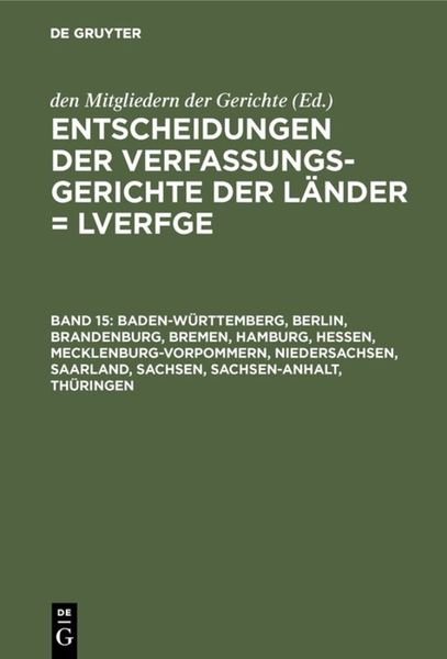 Produktbild: Entscheidungen der Verfassungsgerichte der L&auml;nder (LVerfGE) / Baden-W&uuml;rttemberg, Berlin, Brandenburg, Bremen, Hamburg, Hessen, Mecklenburg-Vorpommern, Niedersachsen, Saarland, Sachsen, Sachsen-Anhalt, Th&uuml;ringen