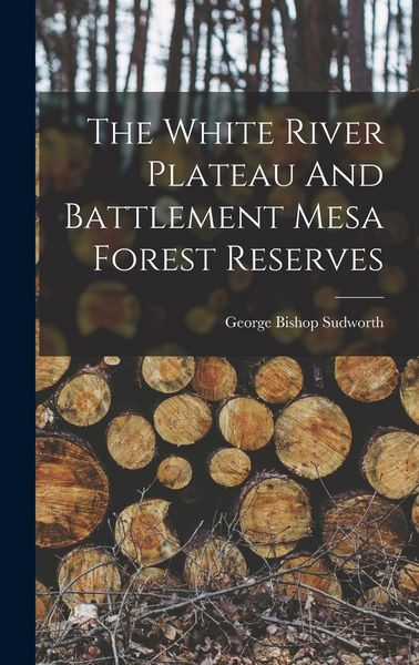 Produktbild: The White River Plateau And Battlement Mesa Forest Reserves