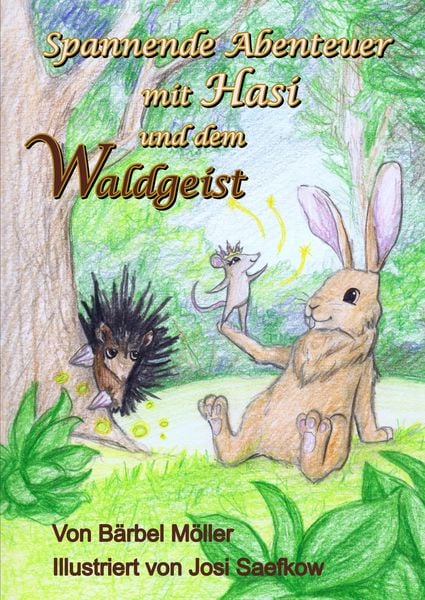 Spannende Abenteuer mit Hasi und dem Waldgeist, Taschenbuch von Bärbel Möller, Tredition, 9783384821959