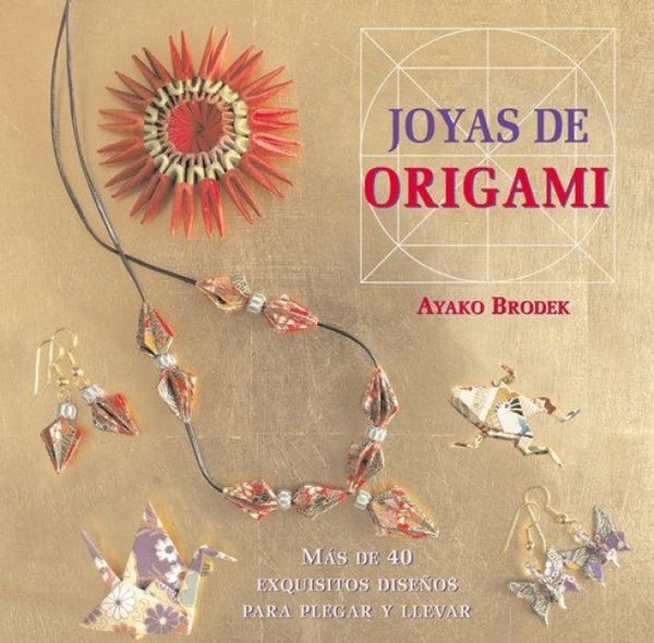 Produktbild: Joyas de origami : m&aacute;s de 40 exquisitos dise&ntilde;os para plegar y llevar