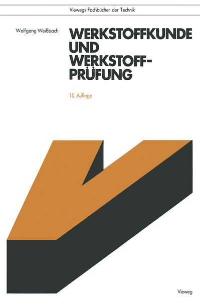 Werkstoffkunde und Werkstoffprüfung, Taschenbuch von Wolfgang Weissbach, Vieweg & Teubner, 978-3-528-74019-1