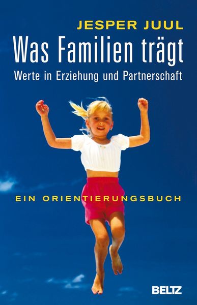 Was Familien trägt, Taschenbuch von Jesper Juul, Beltz, J
