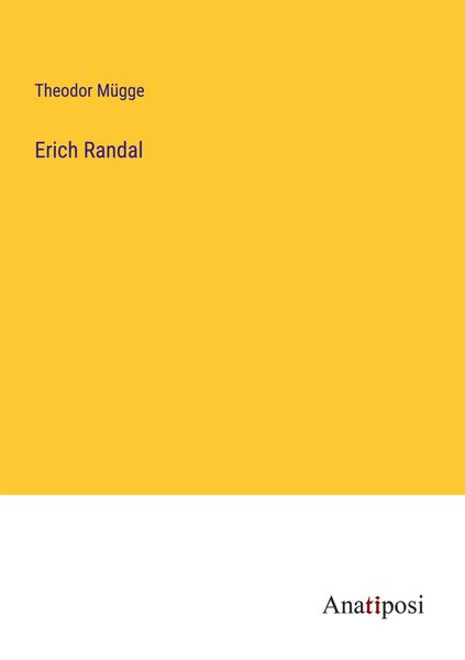 Erich Randal, Taschenbuch von Theodor Mügge, Anatiposi Verlag, 9783382007348
