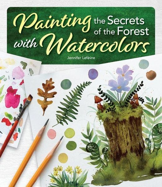 Produktbild: Painting the Secrets of the Forest with Watercolors