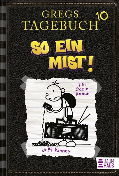 So ein Mist! / Gregs Tagebuch Band 10, Gebundene Ausgabe von Jeff Kinney, Baumhaus, 978-3-8339-3651-7