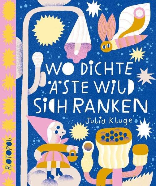 Wo dichte Äste wild sich ranken, Gebundene Ausgabe von Julia Kluge, Rotopol, 978-3-96451-046-4