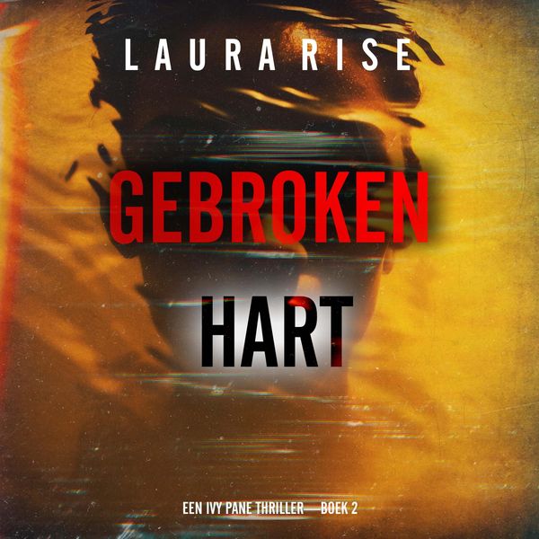 Produktbild: Gebroken Hart (Een Ivy Pane Thriller&mdash;Boek 2)