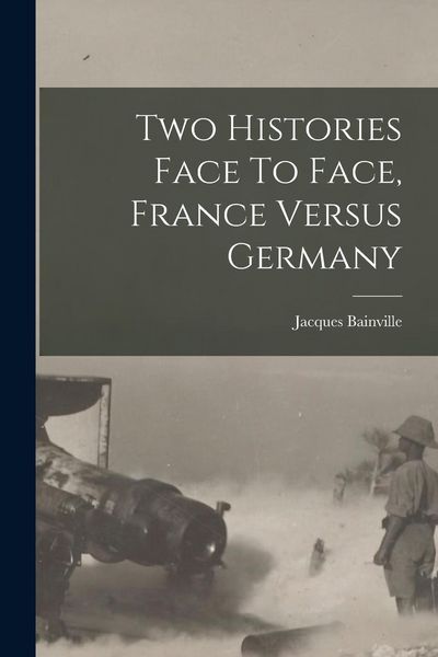 Produktbild: Two Histories Face To Face, France Versus Germany