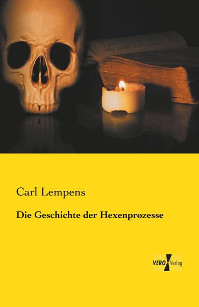 Die Geschichte der Hexenprozesse, Taschenbuch von Carl Lempens, BoD - Books on Demand, 9783957388162
