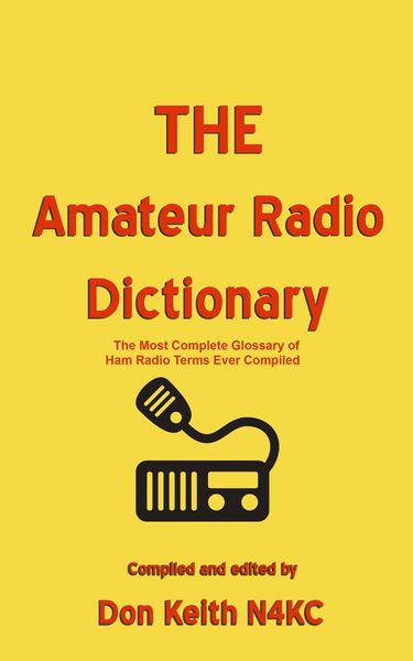 Produktbild: THE Amateur Radio Dictionary: The Most Complete Glossary of Ham Radio Terms Ever Compiled