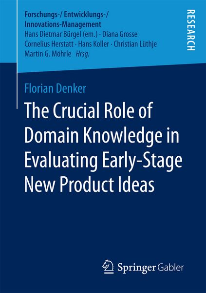 Produktbild: The Crucial Role of Domain Knowledge in Evaluating Early-Stage New Product Ideas