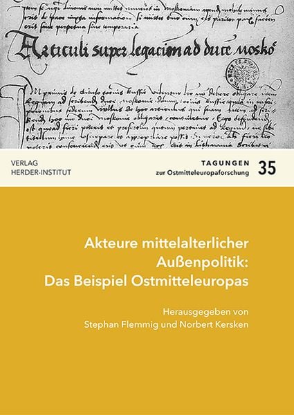 Produktbild: Akteure mittelalterlicher Au&szlig;enpolitik: Das Beispiel Ostmitteleuropas