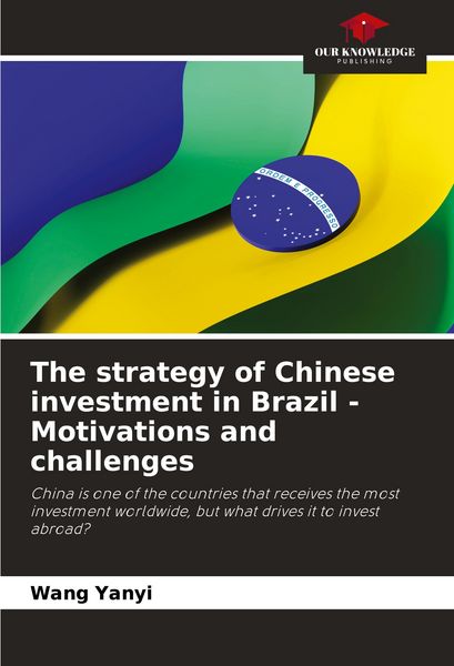 Produktbild: The strategy of Chinese investment in Brazil - Motivations and challenges