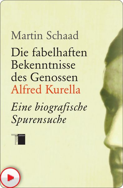 Produktbild: Die fabelhaften Bekenntnisse des Genossen Alfred Kurella