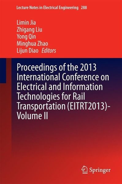 Produktbild: Proceedings of the 2013 International Conference on Electrical and Information Technologies for Rail Transportation (EITRT2013)-Volume II