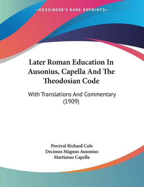 Produktbild: Later Roman Education In Ausonius, Capella And The Theodosian Code