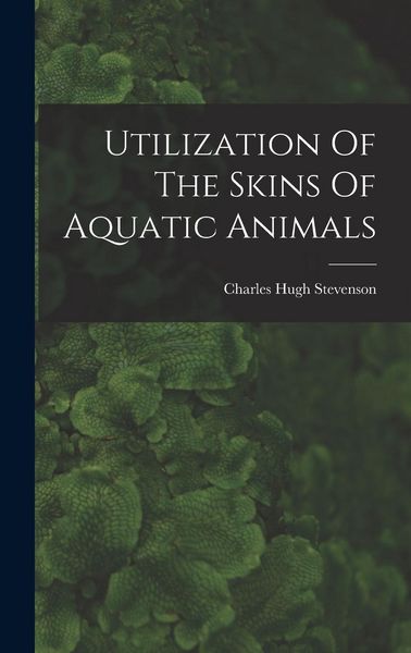 Produktbild: Utilization Of The Skins Of Aquatic Animals