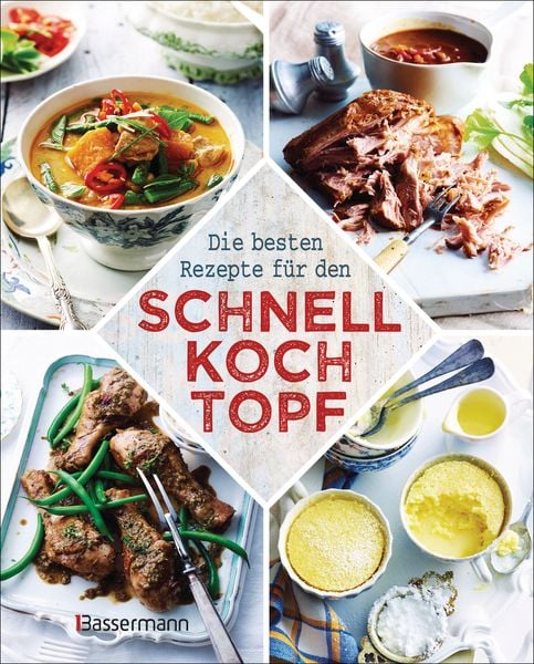 Die besten Rezepte für den Schnellkochtopf, Gebundene Ausgabe von , Bassermann, 978-3-8094-4102-1