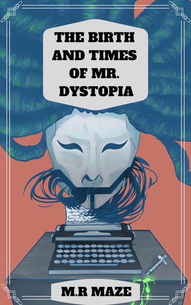 Produktbild: The Birth and Times of Mr. Dystopia (The Chronicles of Monkeytown, #1)