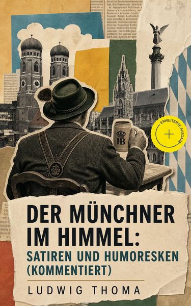 Produktbild: Der M&uuml;nchner im Himmel: Satiren und Humoresken (Kommentiert)