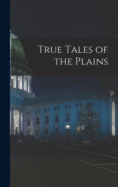Produktbild: True Tales of the Plains