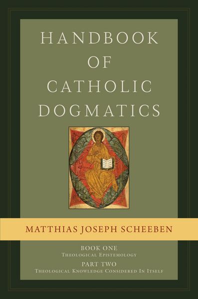 Produktbild: Scheeben, M: Handbook of Catholic Dogmatics, Book 1, Part 2