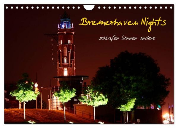 Bremerhaven Nights (Wandkalender 2026 DIN A4 quer), CALVENDO Monatskalender