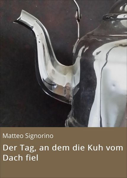 Produktbild: Der Tag, an dem die Kuh vom Dach fiel