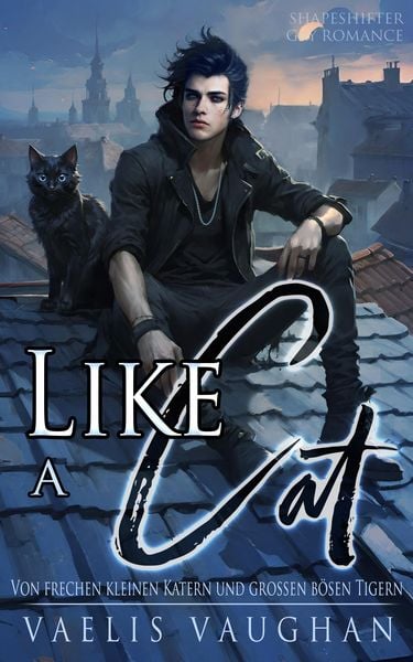 Produktbild: Like a Cat: Von frechen kleinen Katern und gro&szlig;en b&ouml;sen Tigern!