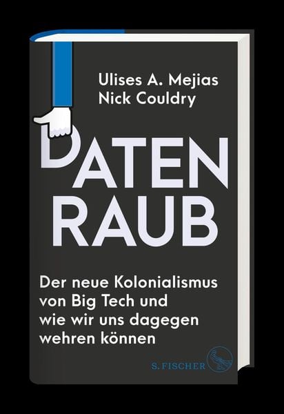 Produktbild: Datenraub &ndash; Der neue Kolonialismus von Big Tech und wie wir uns dagegen wehren k&ouml;nnen