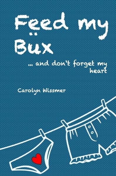 Produktbild: Feed my B&uuml;x ... and don't forget my heart