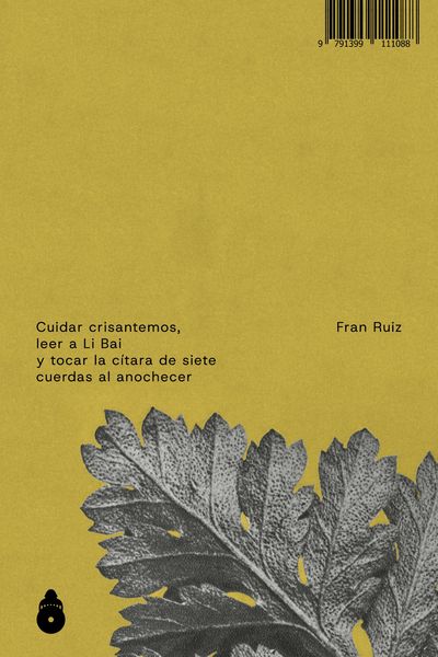 Produktbild: Cuidar crisantemos, leer a Li Bai y tocar la c&iacute;tara de siete cuerdas al anochecer