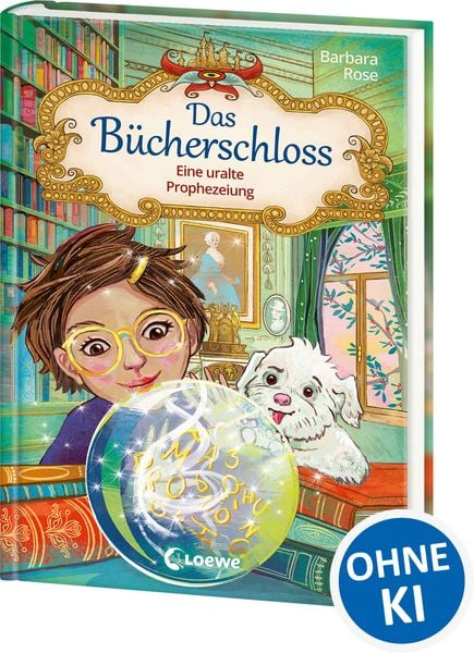 Das Bücherschloss (Band 3) - Eine uralte Prophezeiung, Gebundene Ausgabe von Barbara Rose, Loewe, 978-3-7432-0658-8