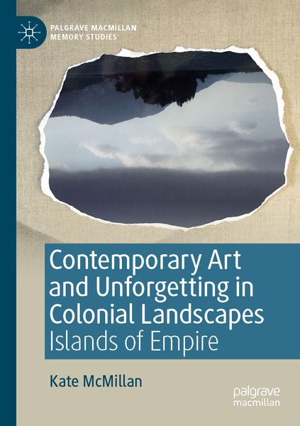 Produktbild: Contemporary Art and Unforgetting in Colonial Landscapes