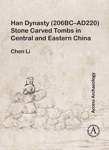 Produktbild: Han Dynasty (206BC-AD220) Stone Carved Tombs in Central and Eastern China