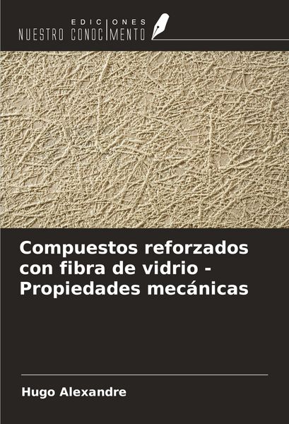 Produktbild: Compuestos reforzados con fibra de vidrio - Propiedades mec&aacute;nicas