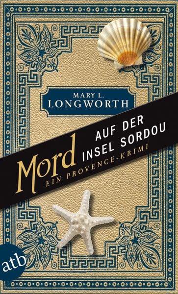 Mord auf der Insel Sordou, Taschenbuch von Mary L. Longworth, Aufbau TB, 978-3-7466-3127-1