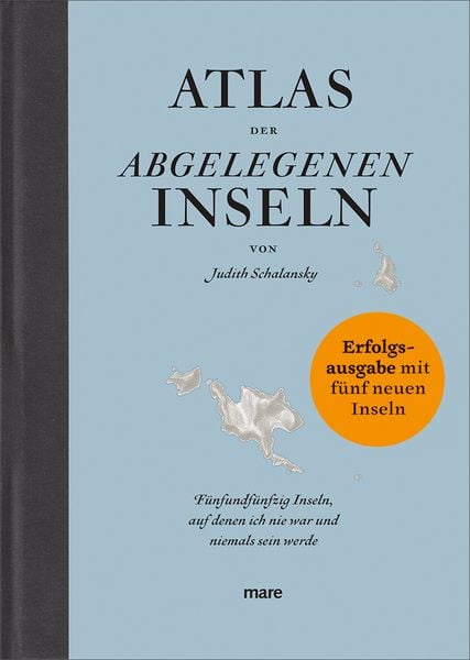 Atlas der abgelegenen Inseln (Erfolgsausgabe), Gebundene Ausgabe von Judith Schalansky, Mareverlag, 9783866486836