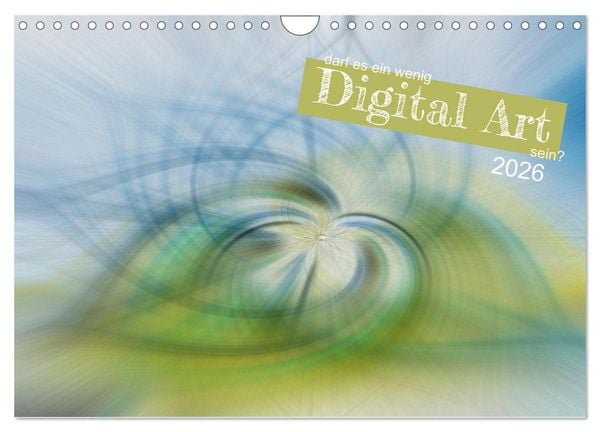 darf es ein wenig Digital Art sein? (Wandkalender 2026 DIN A4 quer), CALVENDO Monatskalender