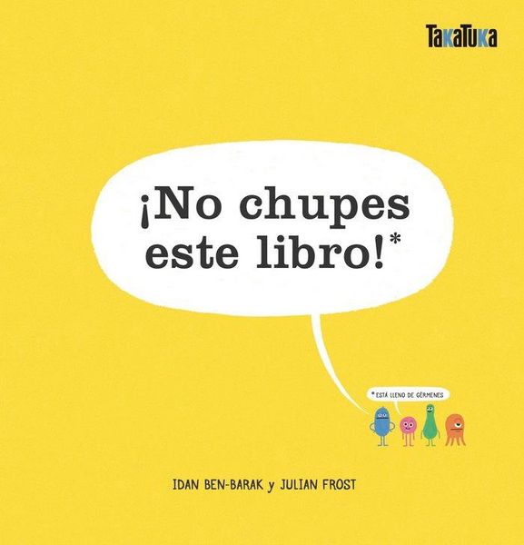 Produktbild: &iexcl;No chupes este libro! : est&aacute; lleno de g&eacute;rmenes