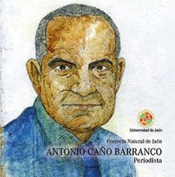 Produktbild: Antonio Ca&ntilde;o Barranco : periodista: proyecto natural de Ja&eacute;n